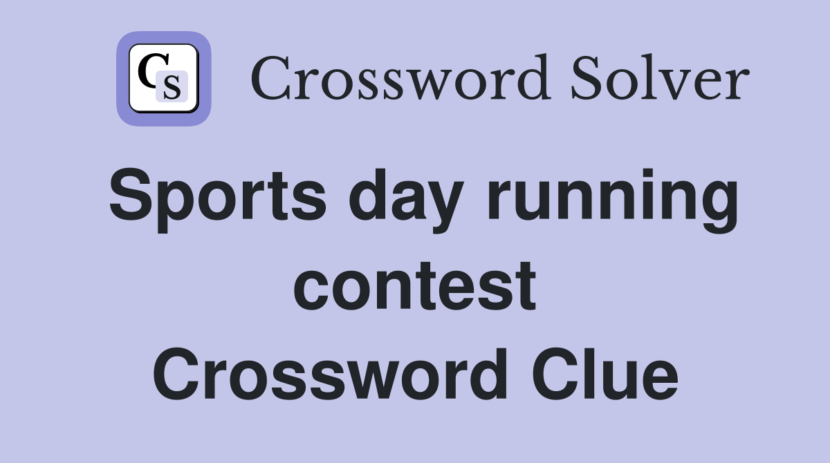 Sports day running contest Crossword Clue Answers Crossword Solver